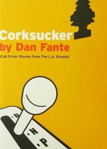 Бумажная книга «Corksucker: Cab Driver Stories from the L.A. Streets», автор Дэн Фанте - фото №1