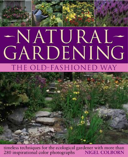 Бумажная книга «Natural Gardening the Traditional Way», автор Найджел Колборн - фото №1