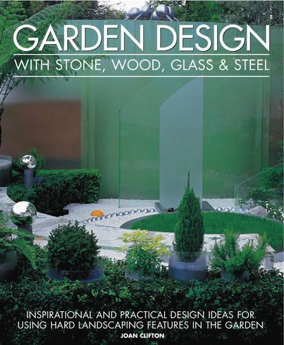 Бумажная книга «Garden Design With Stone, Wood, Glass & Steel», автор Джоан Клифтон - фото №1