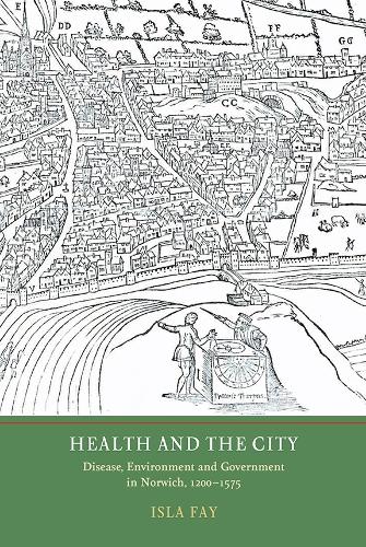 Бумажная книга «Health and the City: Disease, Environment and Government in Norwich, 1200-1575», автор Исла Фэй - фото №1