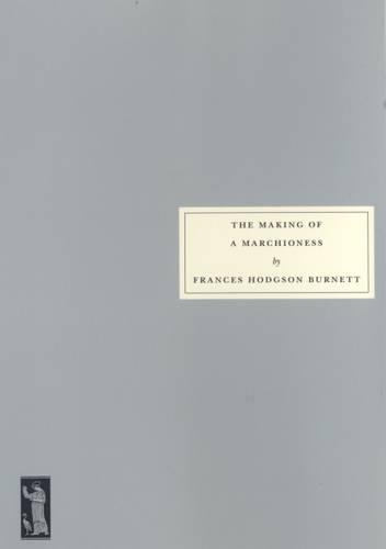 Бумажная книга «The Making of a Marchioness», автор Фрэнсис Бернетт - фото №1
