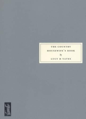 Паперова книга «The Country Housewife's Book», автор Люсі Х. Йейтс - фото №1