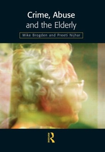 Паперова книга «Crime, Abuse and the Elderly», авторів Майк Брогден, Преєт Ніджар - фото №1