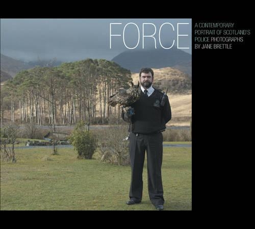 Бумажная книга «Force: a Contemporary Portrait of Scotland's Police», авторов Аманда Хопкинсон, Джейн Бреттл, Луиза Джексон - фото №1