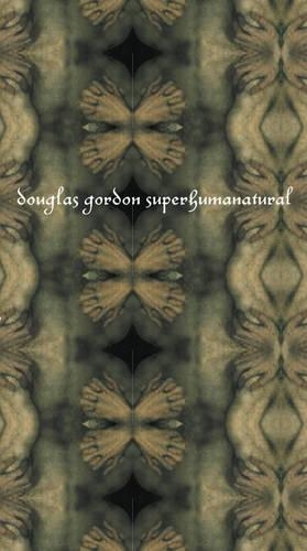  «DOUGLAS GORDON: SUPERHUMANATURAL      PB» - фото №1