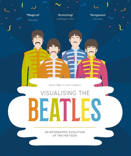 Паперова книга «Visualising The Beatles: An Infographic Evolution of the Fab Four», авторів Джон Прінг, Роб Томас - фото №1