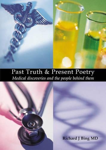 Паперова книга «Past Truth & Present Poetry: Medical discoveries and the people behind them», автор Річард Бінг - фото №1
