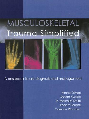Бумажная книга «Musculoskeletal Trauma Simplified: A casebook to aid diagnosis & management», авторов Амна Диван, Корнелия Венокор, Малкольм Смит, Роберт Пероун, Шивани Гупта - фото №1