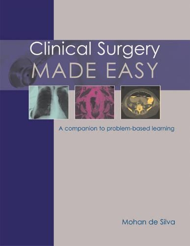 Паперова книга «Clinical Surgery Made Easy: A companion to problem-based learning», автор Мохан де Сільва - фото №1