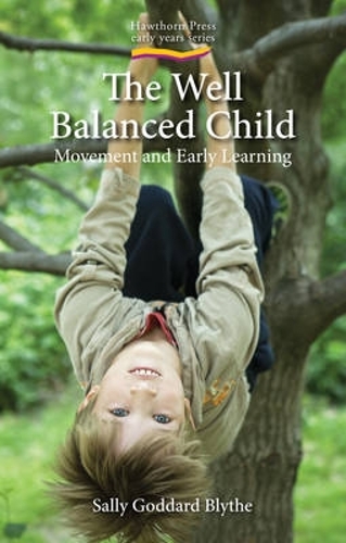 [object Object] «The Well Balanced Child: Movement and Early Learning», автор Саллі Годдард Блайт - фото №1