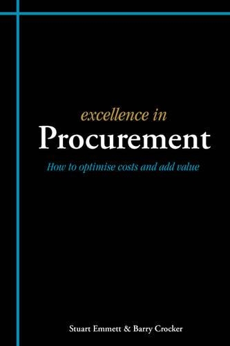Бумажная книга «Excellence in Procurement: Hhow to Optimise Costs and Add Value», авторов Барри Крокер, Стюарт Эмметт - фото №1