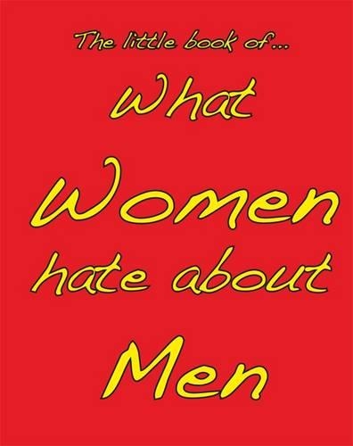 Бумажная книга «Little Book of What Women Hate About Men», автор М. Эллис - фото №1