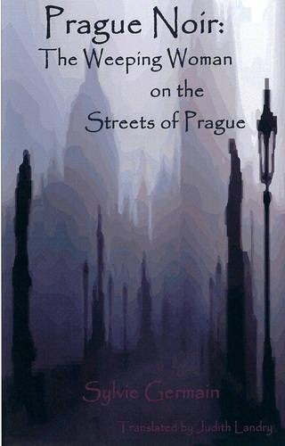 Бумажная книга «Prague Noir: the Weeping Woman on the Streets of Prague», автор Сильви Жермен - фото №1