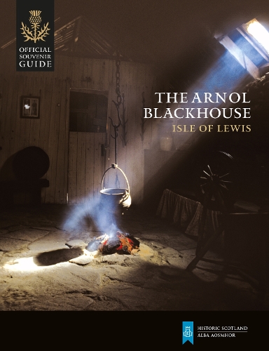 Бумажная книга «The Arnol Blackhouse: Isle of Lewis», автор Historic Scotland - фото №1