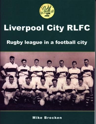 Бумажная книга «Liverpool City RLFC: Rugby League in a Football City», автор Майк Брокен - фото №1