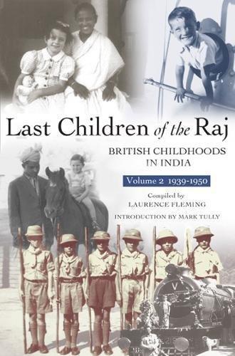 Бумажная книга «Last Children Of The Raj, Volume 2», авторов Лоуренс Флеминг, Марк Талли - фото №1