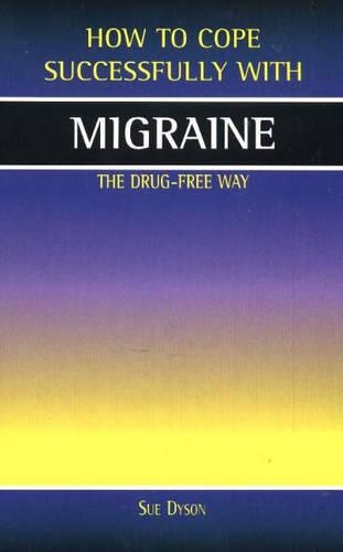 Бумажная книга «Migraine: The Drug-Free Way», автор Сью Дайсон - фото №1