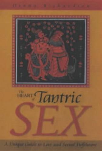 Бумажная книга «Heart of Tantric Sex – A Unique Guide to Love and Sexual Fulfilment», автор Диана Ричардсон - фото №1