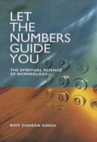 Паперова книга «Let the Numbers Guide You: The Spiritual Science of Numerology», автор Чаран Сінгх Шів - фото №1