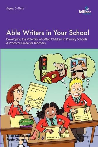 Бумажная книга «Able Writers in your School: Developing the Potential of Gifted Children in Primary Schools. A Practical Guide for Teachers», авторов Брайан Мозес, Роджер Стивенс - фото №1