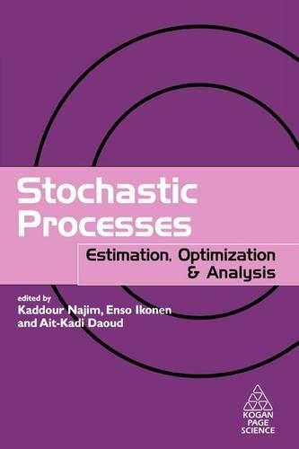 Бумажная книга «Stochastic Processes: Estimation, Optimisation and Analysis», авторов Аит-Кади Дауд, Энсо Иконен, Каддур Наджим - фото №1