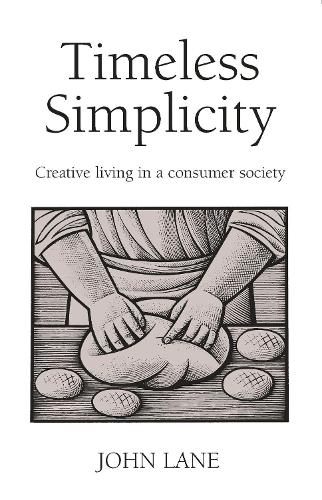 Паперова книга «Timeless Simplicity: Creative Living in a Consumer Society», автор Джон Лейн - фото №1