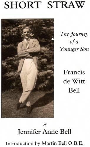 Бумажная книга «Short Straw: The Journey of a Younger Son: a Biography of Francis De Witt Bell», автор Дженнифер А. Белл - фото №1