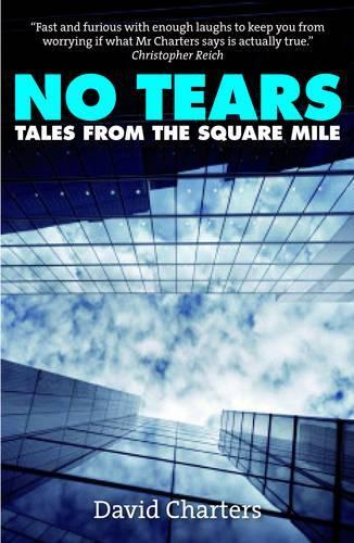 Паперова книга «No Tears: Tales from the Square Mile», автор Девід Чартерс - фото №1