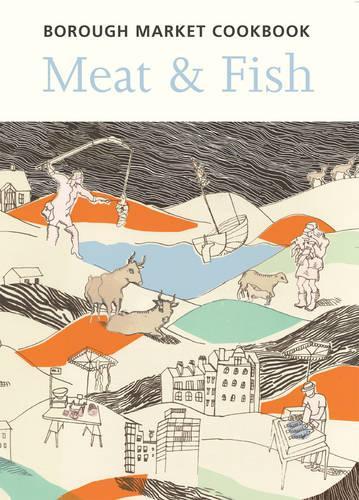 Бумажная книга «The Borough Market Cookbook: Meat and Fish», авторов Сара Фримен, Сара Лихи-Бенджамин - фото №1