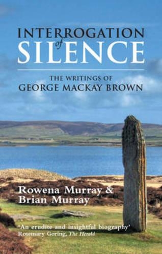 Бумажная книга «Interrogation of Silence: The Writings of George Mackay Brown», авторов Брайан Мюррей, Ровена Мюррей - фото №1