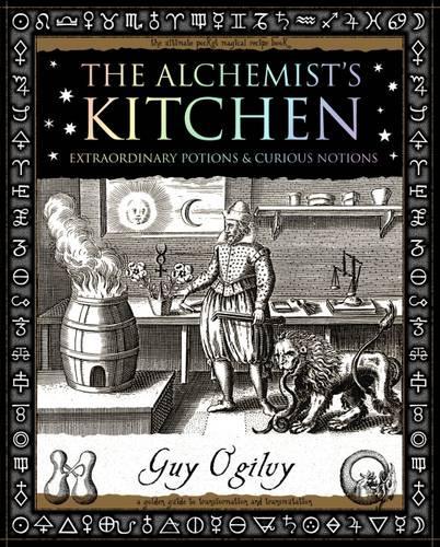 Бумажная книга «Alchemist's Kitchen: Extraordinary Potions and Curious Notions», автор Гай Огилви - фото №1
