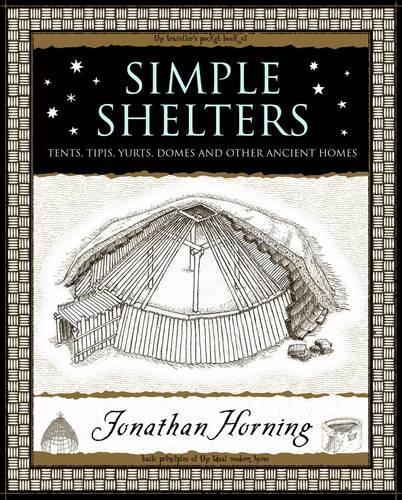 Паперова книга «Simple Shelters: Tents, Tipis, Yurts, Domes and Other Ancient Homes», автор Джонатан Хорнінг - фото №1