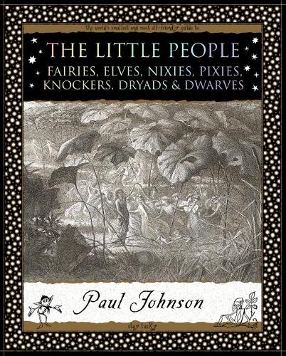 Бумажная книга «The Little People: Fairies, Elves, Nixies, Pixies, Knockers, Dryads and Dwarves», автор Пол Джонсон - фото №1