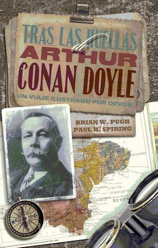 Бумажная книга «Tras las Huellas de Arthur Conan Doyle: Un Viaje Ilustrado for Devon», авторов Брайан В. Пью, Пол Р. Спиринг - фото №1
