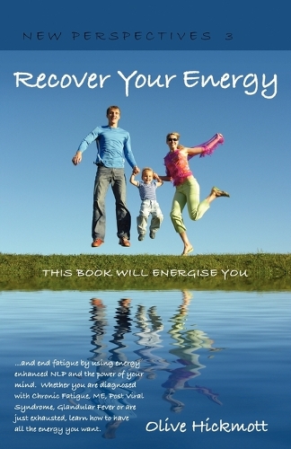 [object Object] «Recover Your Energy and End Fatigue by Using Energy Enhanced NLP and the Power of Your Mind.: Whether You are Diagnosed with Chronic Fatigue Syndrome, Me, Post Viral Fatigue Syndrome, Glandular Fever or are Just Exhausted, Learn How to Have All the Energy», автор Олив Хикмотт - фото №1