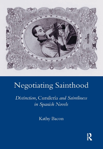 Паперова книга «Negotiating Sainthood: Distinction, Cursileria and Saintliness in Spanish Novels», автор Кеті Бекон - фото №1
