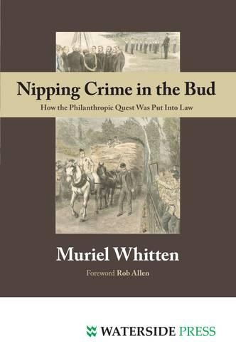 Паперова книга «Nipping Crime in the Bud: How the Philanthropic Quest Was Put Into Law», автор Мюріел Віттен - фото №1