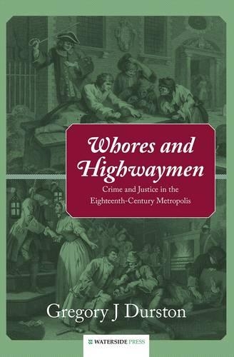 Бумажная книга «Whores and Highwaymen: Crime and Justice in the Eighteenth-Century Metropolis», автор Грегори Дж. Дерстон - фото №1