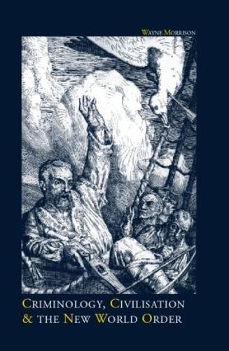 Бумажная книга «Criminology, Civilisation and the New World Order», автор Уэйн Моррисон - фото №1