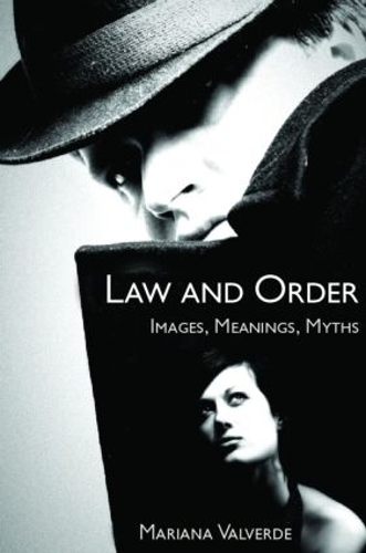 Бумажная книга «Law and Order: Images, Meanings, Myths», автор Марианна Вальверде - фото №1