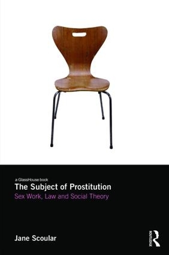 Бумажная книга «The Subject of Prostitution: Sex Work, Law and Social Theory», автор Джейн Скаулар - фото №1