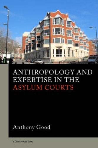 Бумажная книга «Anthropology and Expertise in the Asylum Courts», автор Энтони Гуд - фото №1