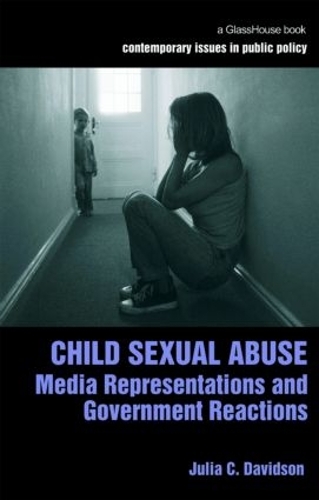 Бумажная книга «Child Sexual Abuse: Media Representations and Government Reactions», автор Джулия Дэвидсон - фото №1
