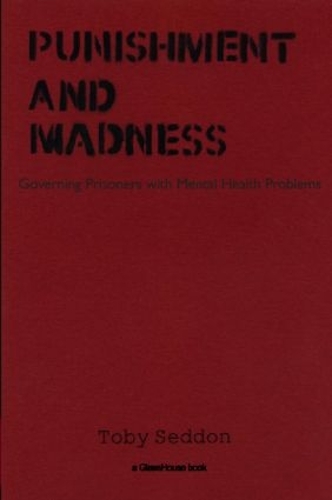 Паперова книга «Punishment and Madness: Governing Prisoners with Mental Health Problems», автор Тобі Седдон - фото №1