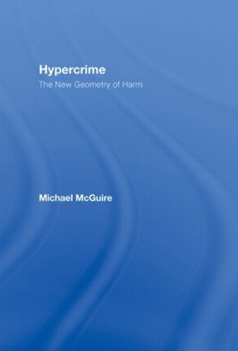 Бумажная книга «Hypercrime: The New Geometry of Harm», автор Майкл Макгуайр - фото №1