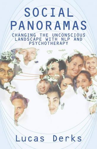 [object Object] «Social Panoramas: Changing the Unconscious Landscape with NLP and Psychotherapy», автор Лукас Деркс - фото №1