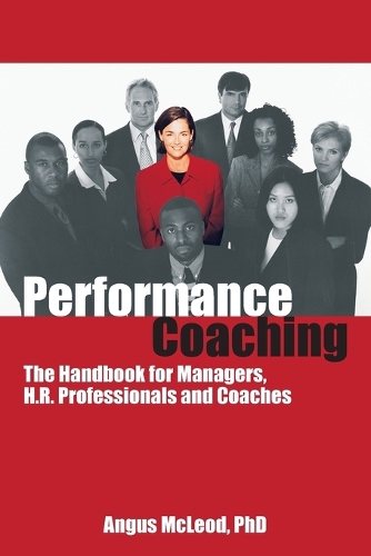 Бумажная книга «Performance Coaching: The Handbook for Managers, HR Professionals and Coaches», автор Ангус МакЛоуд - фото №1