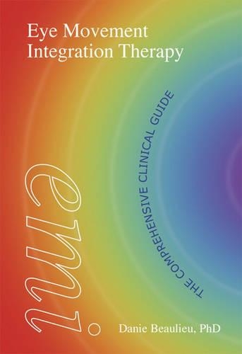 Бумажная книга «Eye Movement Integration Therapy: The Comprehensive Clinical Guide», автор Дани Болье - фото №1