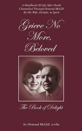 Бумажная книга «Grieve No More, Beloved: The Book Of Delight», автор Ормонд Макгилл - фото №1