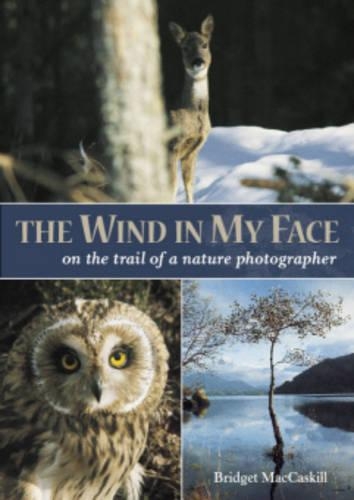Бумажная книга «The Wind in My Face: On the Trail of a Nature Photographer», автор Бриджет Маккаскилл - фото №1